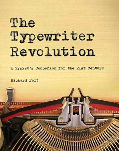 Typewriter Revolution: A Typist's Companion for the 21st Century