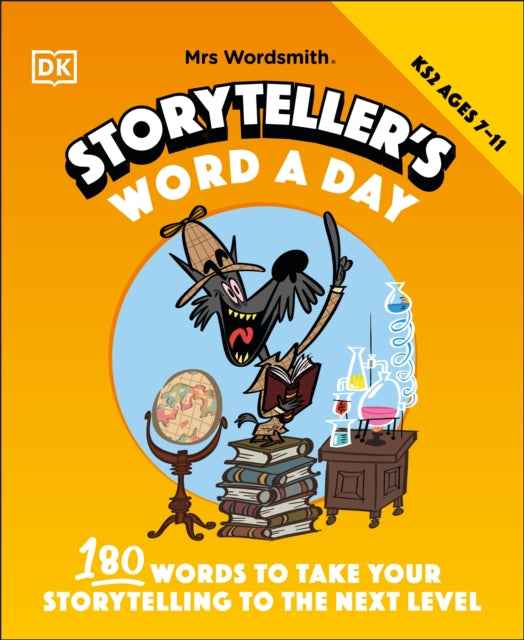 Mrs Wordsmith Storyteller's Word A Day, Ages 7-11 (Key Stage 2): Boost Vocabulary and Storytelling with 180 New Words plus 3 Months of Word Tag Video Game