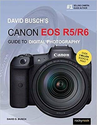David Buschs Canon EOS R5/R6 Leitfaden zur digitalen Fotografie