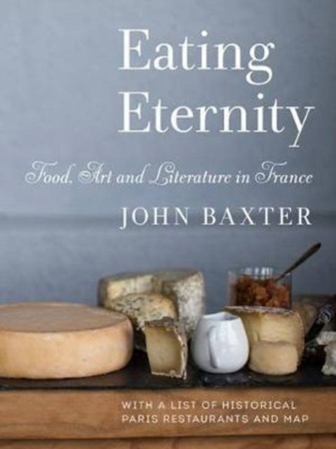 Eternity: Essen, Kunst und Literatur in Frankreich: Essen, Kunst und Literatur in Frankreich