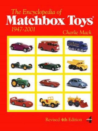 Encyclopedia of Matchbox Toys: 1947-2001: 1947-2001 4th