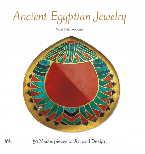 Altägyptischer Schmuck: 50 Meisterwerke der Kunst und des Designs