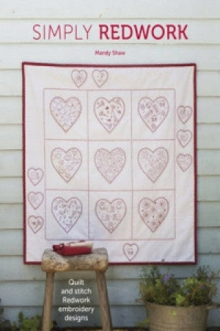 Einfach Redwork: Quilten und sticken Sie Redwork-Stickdesigns