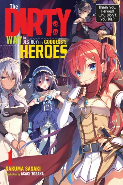 Dirty Way to Destroy the Goddess's Hero, Vol. 1 (light novel)
