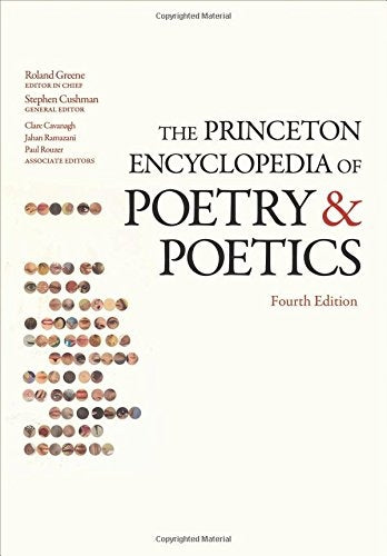 Princeton Encyclopedia of Poetry and Poetics: Vierte Auflage, 4. überarbeitete Auflage