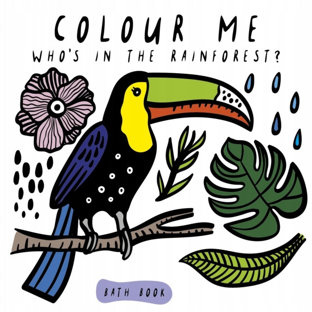 Color Me: Who's in the Rainforest?: Watch Me Change Color In Water QED / 978-1-78493-095-0, Band 3