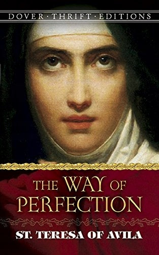 Way of Perfection: St. Teresa of Avila