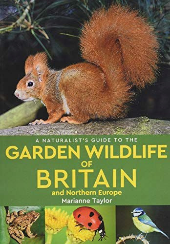 Naturalist's Guide to the Garden Wildlife of Britain and Northern Europe