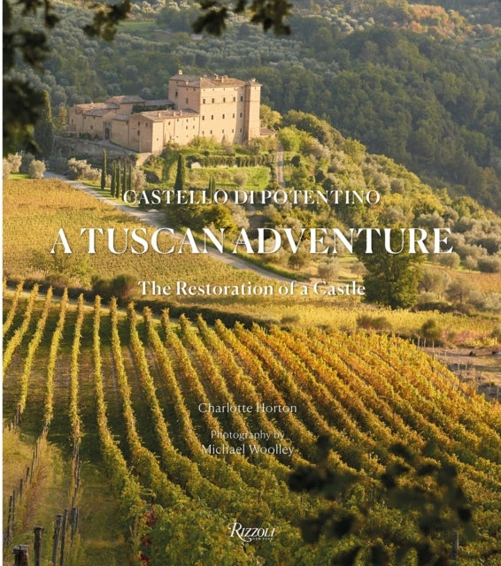 Toskanisches Abenteuer: Castello di Potentino: Die Restaurierung einer Burg