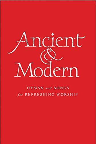 Antike und Moderne: Hymnen und Lieder für erfrischende Anbetung, Melodieausgabe