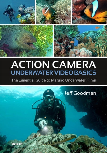 Grundlagen von Unterwasservideos mit Actionkameras: Der grundlegende Leitfaden zum Erstellen von Unterwasserfilmen