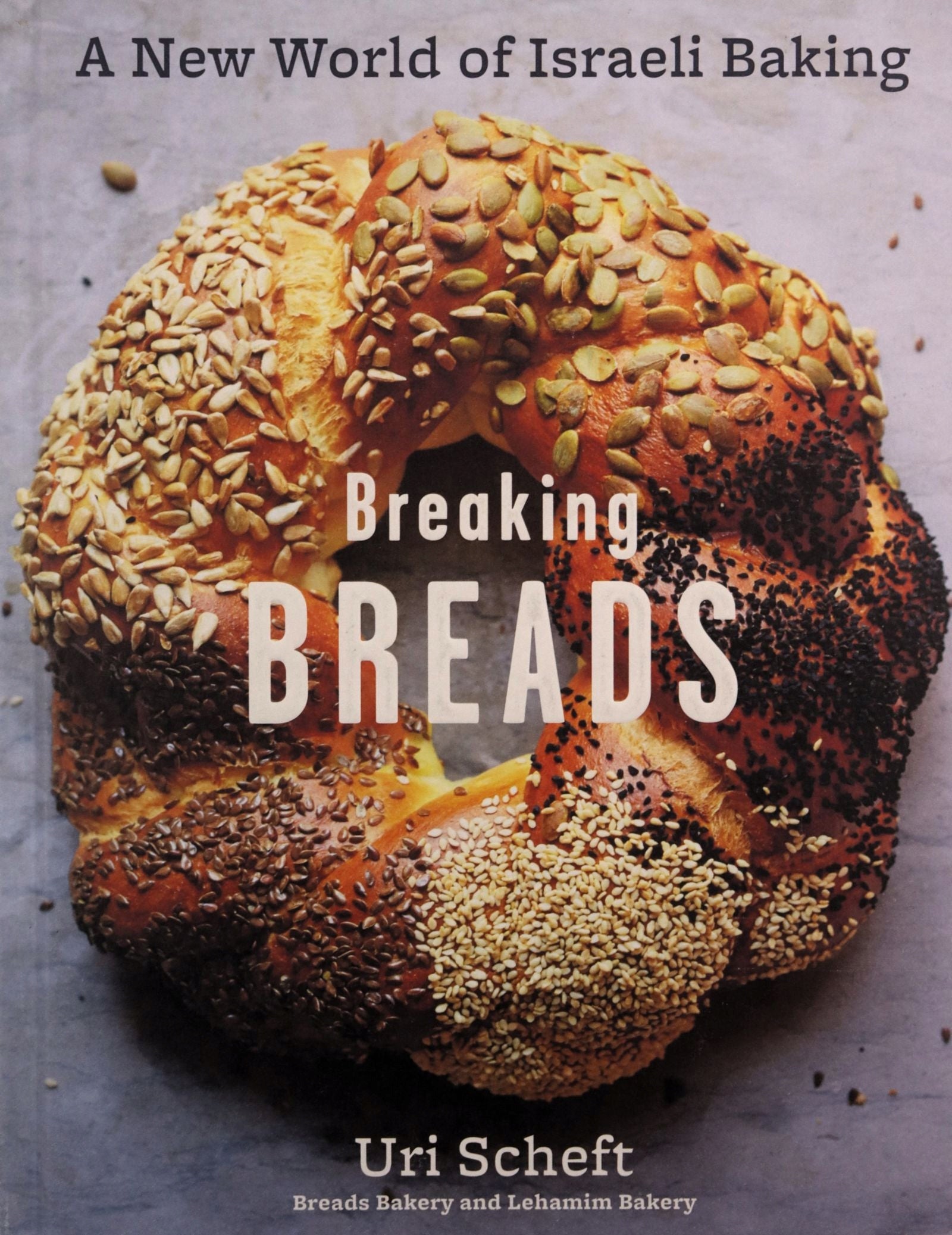 Brot brechen: Eine neue Welt des israelischen Backens – Fladenbrote, gefüllte Brote, Challahs, Kekse und die legendäre Schokoladen-Babka