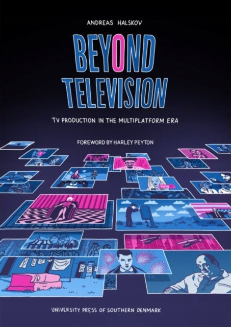Jenseits des Fernsehens: TV-Produktion im Multiplattform-Zeitalter