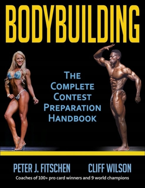 Bodybuilding: Das komplette Handbuch zur Wettkampfvorbereitung