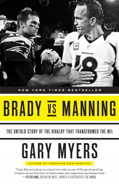 Brady vs. Manning: Die unerzählte Geschichte der Rivalität, die die NFL veränderte