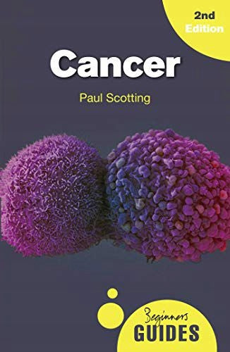 Cancer: A Beginner's Guide 2nd Revised edition