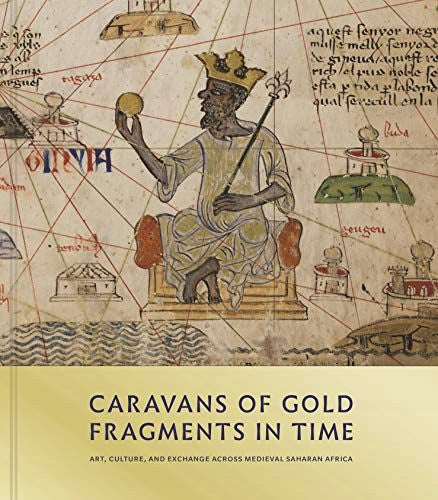 Karawanen aus Gold, Fragmente in der Zeit: Kunst, Kultur und Austausch im mittelalterlichen Sahara-Afrika