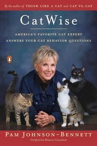 Catwise: America's Favorite Cat Expert Answers Your Cat Behavior Questions