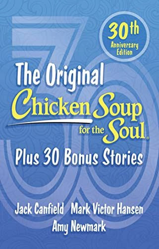 Chicken Soup for the Soul 30th Anniversary Edition: Plus 30 Bonusgeschichten