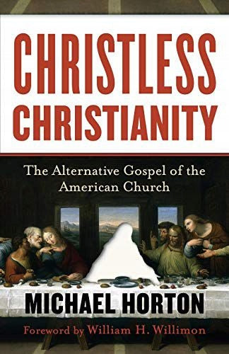 Christloses Christentum – Das alternative Evangelium der amerikanischen Kirche: Das alternative Evangelium der amerikanischen Kirche