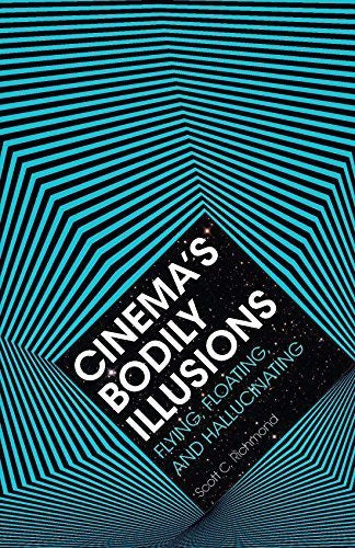 Cinema's Bodily Illusions: Flying, Floating, and Hallucinating