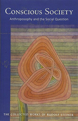 Conscious Society: Anthroposophy and the Social Question