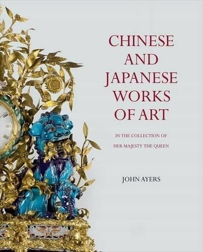 Chinesische und japanische Kunstwerke: in der Sammlung Ihrer Majestät der Königin