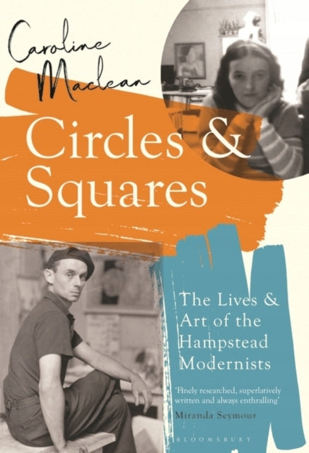 Kreise und Quadrate: Das Leben und die Kunst der Hampstead-Modernisten