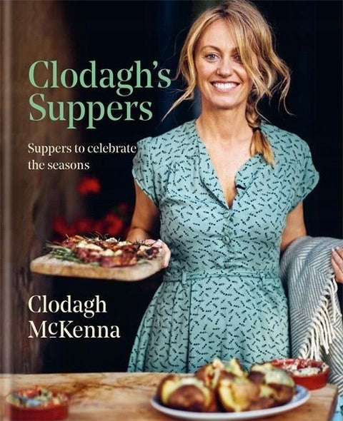 Clodagh's Abendessen: Abendessen zur Feier der Jahreszeiten
