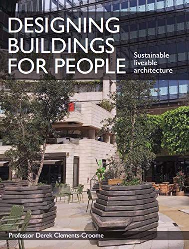 Designing Buildings for People: Sustainable liveable architecture