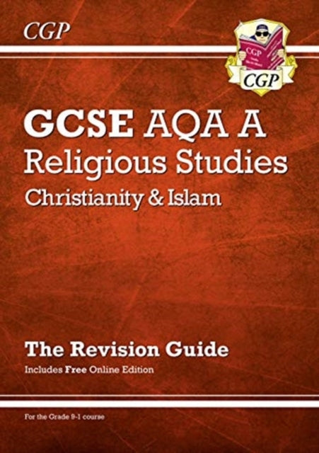 GCSE Religious Studies: AQA A Christianity & Islam Revision Guide (with Online Ed)