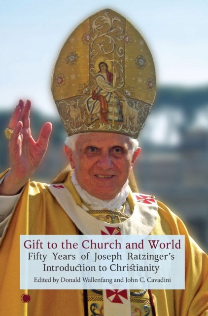 Geschenk an die Kirche und die Welt: Fünfzig Jahre Einführung von Joseph Ratzinger in das Christentum