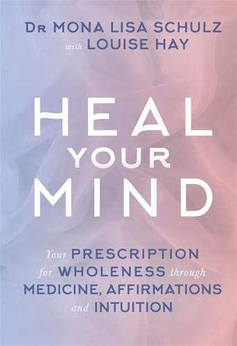 Heilen Sie Ihren Geist: Ihr Rezept für Ganzheit durch Medizin, Affirmationen und Intuition