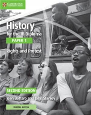 History for the IB Diploma Paper 1 Rights and Protest Rights and Protest with Digital Access (2 Years) 2nd Revised edition