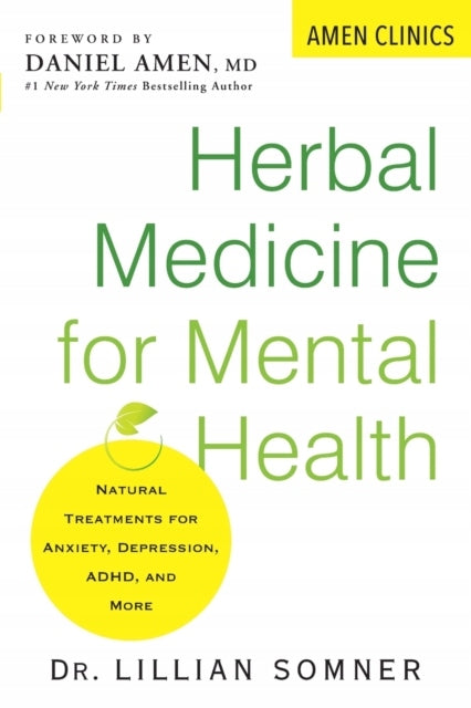 Kräutermedizin für die psychische Gesundheit: Natürliche Behandlungen für Angstzustände, Depressionen, ADHS und mehr