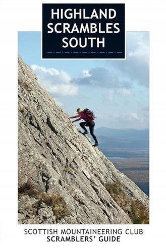 Highland Scrambles South: Einschließlich Cairngorms, Ben Nevis, Glen Coe, Rum und Arran