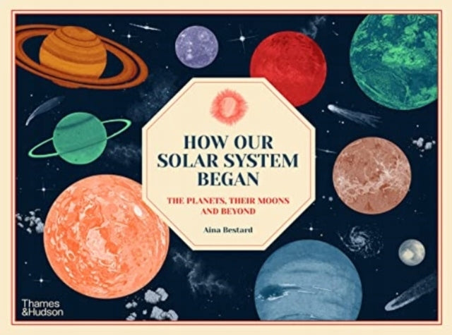 Wie unser Sonnensystem begann: Die Planeten, ihre Monde und darüber hinaus