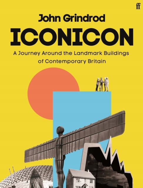Iconicon: A Journey Around the Landmark Buildings of Contemporary Britain Main