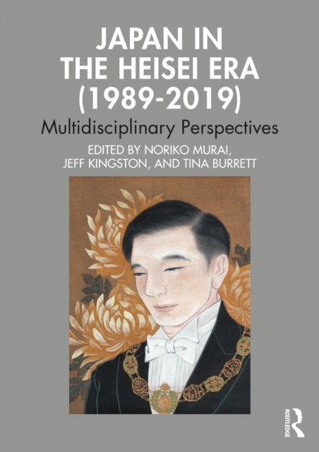 Japan in the Heisei Era (1989-2019): Multidisciplinary Perspectives