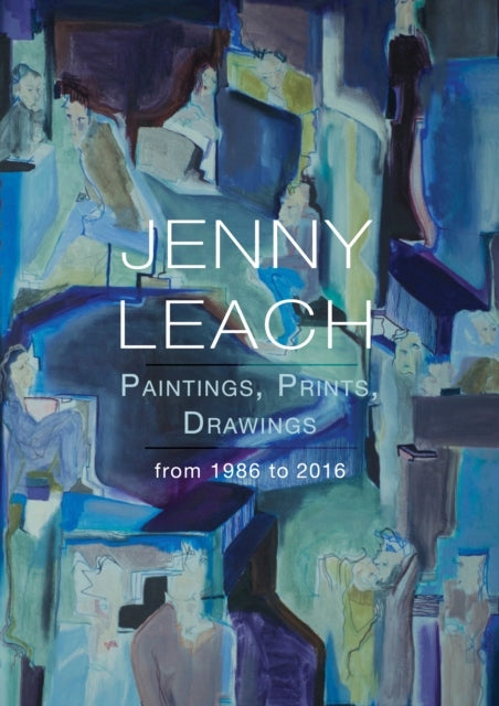 Jenny Leach Gemälde, Drucke, Zeichnungen von 1986 bis 2016