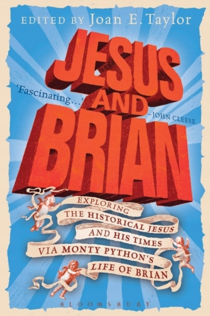 Jesus und Brian: Erkundung des historischen Jesus und seiner Zeit anhand von Monty Pythons Leben des Brian