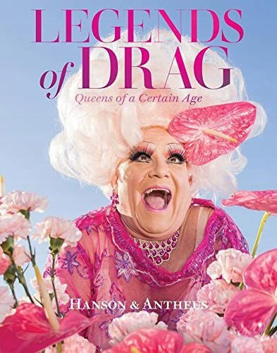 Legends of Drag: Queens of a Certain Age: Queens of a Certain Age