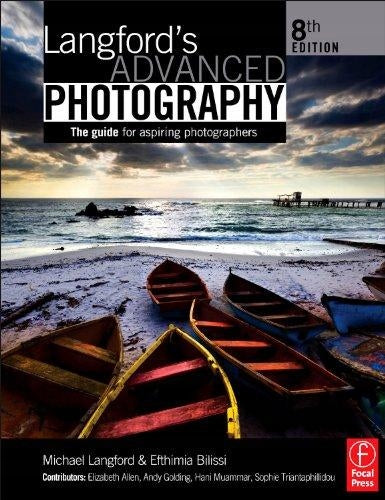 Langford's Advanced Photography: Der Leitfaden für angehende Fotografen, 8. Auflage