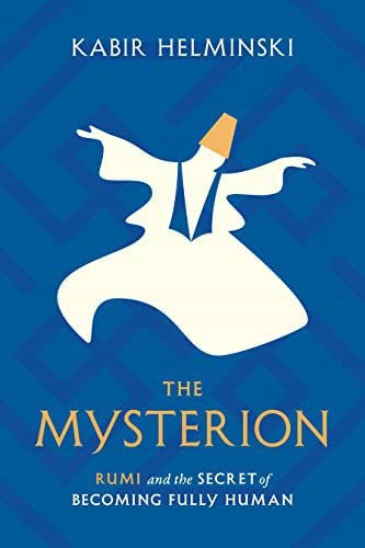 Mysterion: Rumi und das Geheimnis, vollständig menschlich zu werden