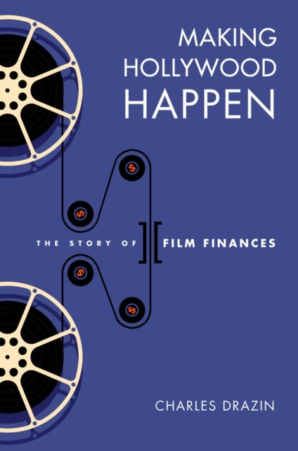 Hollywood möglich machen: Die Geschichte der Filmfinanzen