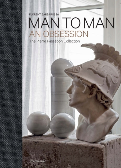 Von Mann zu Mann: Eine Obsession, Die Pierre Passebon-Sammlung