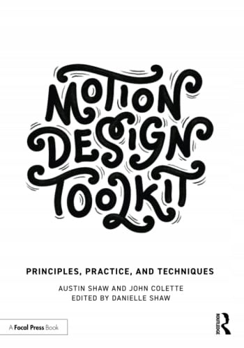 Motion Design Toolkit: Principles, Practice, and Techniques