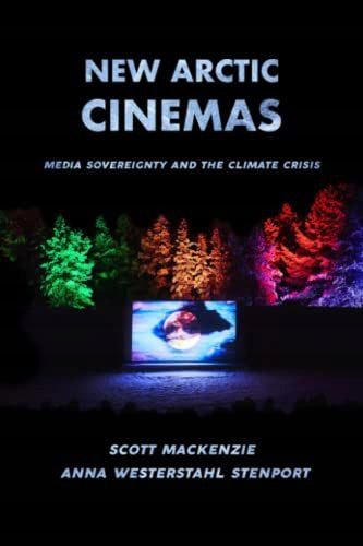 New Arctic Cinemas: Media Sovereignty and the Climate Crisis