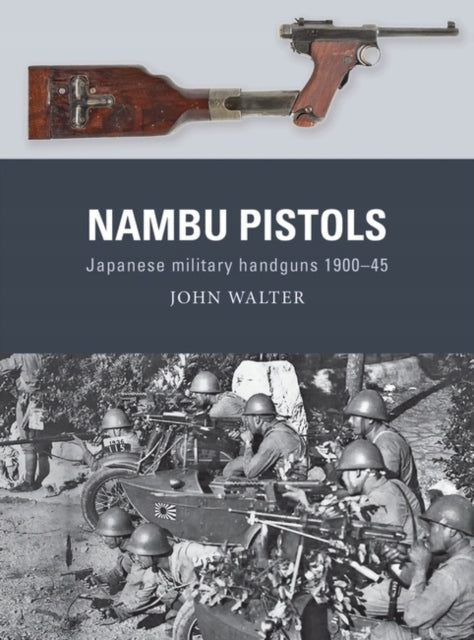 Nambu-Pistolen: Japanische Militärhandfeuerwaffen 1900-45