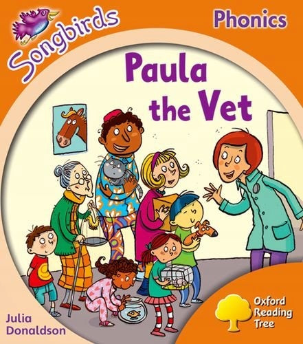 Oxford Reading Tree Songbirds Phonics: Level 6: Paula the Vet, Level 6, Oxford Reading Tree Songbirds Phonics: Level 6: Paula the Vet Local Teacher's Material